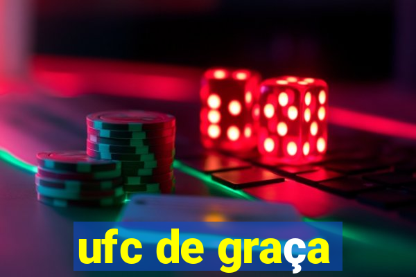 ufc de graça